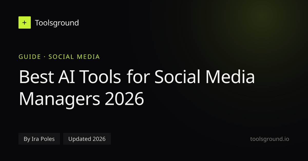 Best AI Tools for Social Media Managers 2026